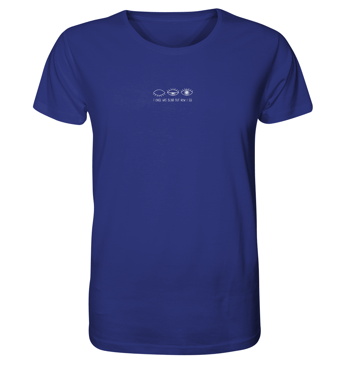 Produktbild T-Shirt, Motiv I once was blind but now I see, Farbe Worker Blue